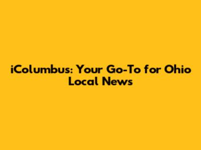 iColumbus: Your Go-To for Ohio Local News