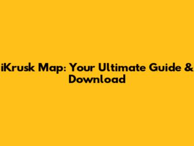 iKrusk Map: Your Ultimate Guide & Download