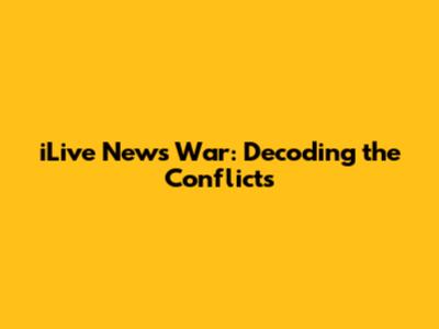 iLive News War: Decoding the Conflicts
