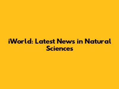 iWorld: Latest News in Natural Sciences