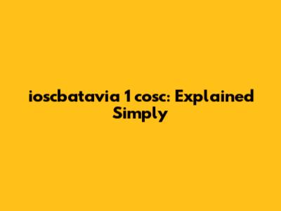 ioscbatavia 1 cosc: Explained Simply
